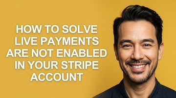 How to Solve Live Payments Are Not Enabled in Your Stripe Account - KevinHowTo