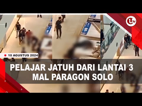PELAJAR SMU JATUH DARI LANTAI 3 MALL PARAGON SOLO, MENDARAT DI KASUR | U-NEWS