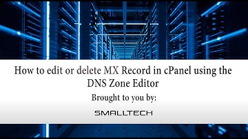 How to edit or delete MX Record in cPanel using the DNS Zone Editor with SmallTech