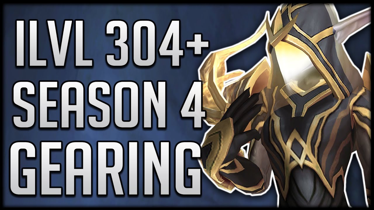 Season 4 ULTIMATE Gearing Guide Get Item Level 304+ YouTube
