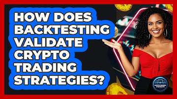 How Does Backtesting Validate Crypto Trading Strategies? - Crypto Trading Strategists