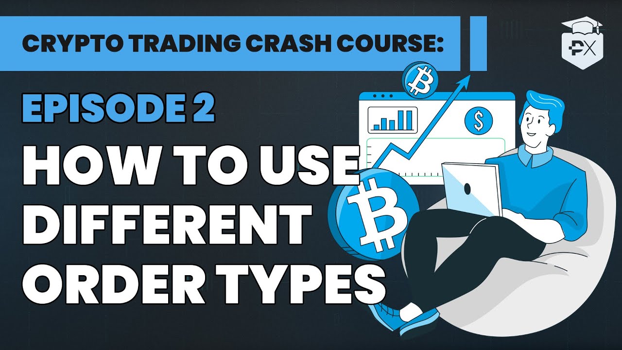 Crypto Trading Crash Course Lesson 2: How to use different Order types