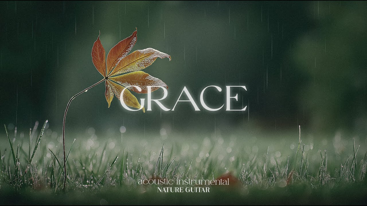GRACE | Gentle Guitar in a Quiet Rain