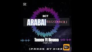 ARABAI (LLG COUNCIL)-TOMEX ft KEUMO [PRODS BY DIBZ]BCT