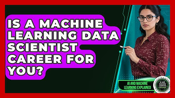 Is A Machine Learning Data Scientist Career For You? - AI and Machine Learning Explained