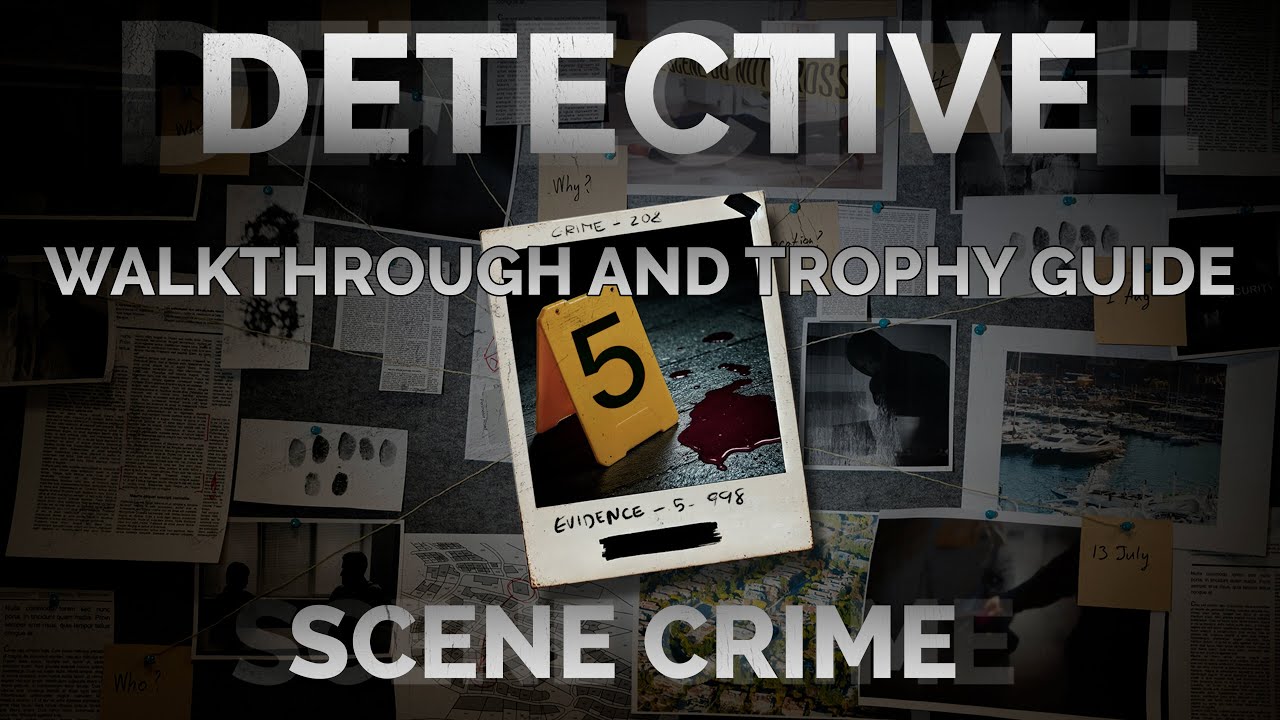 DETECTIVE - Scene Crime - Walkthrough | Trophy Guide | Achievement Guide