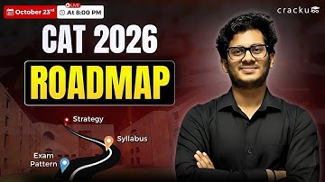 CAT 2026 Complete Roadmap | Detailed Study Plan, Preparation Strategy
