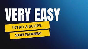 Scope and Intro to Server Management