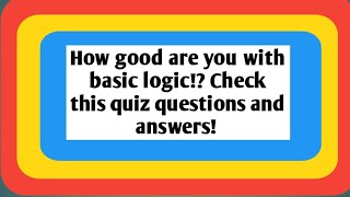 How good are you with basic logic! #logic