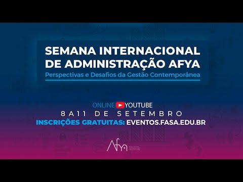 SEMANA INTERNACIONAL DE ADMINISTRAÇÃO AFYA - 10/09/2020