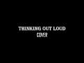 Thinking out loud (Letra) - Cover en Español