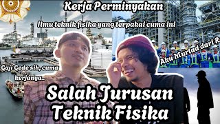 #salahjurusan Teknik Fisika UGM kerja di Perminyakan, Gaji tumpah-tumpah. saya murtad dari Re.......