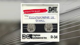 Elektrochemie LK - Schall 2020 (DISCOTEK Remix) (Free Download)