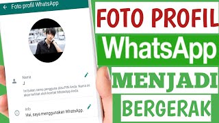 Cara Membuat Foto Profil Whatsapp Menjadi Bergerak