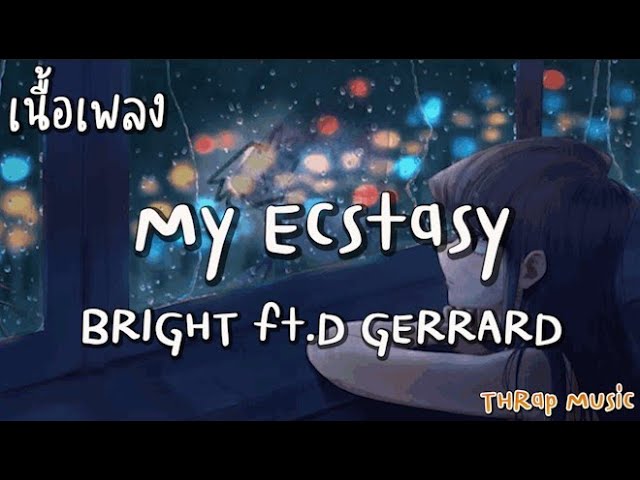 My Ecstasy - BRIGHT ft. D GERRARD  [ เนื้อเพลง ] class=