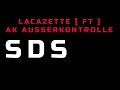 Lacazette - ( FT ) - AK Ausserkontrolle - [ SDS ] - Prod By EXETRA BEATZ