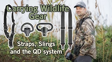 Wildlife Gear - Carrying with Slings, Straps and the QD System