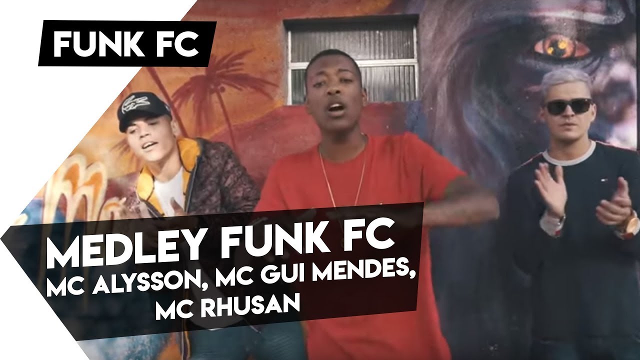 Medley FUNK FC - MC Alysson, MC Gui Mendes , MC Rhusan