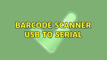 Barcode scanner USB to serial (3 Solutions!!)