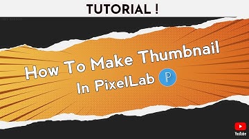 How To Make Thumbnail | PixelLab | Thumbnail Tutorial | Tutorial Video