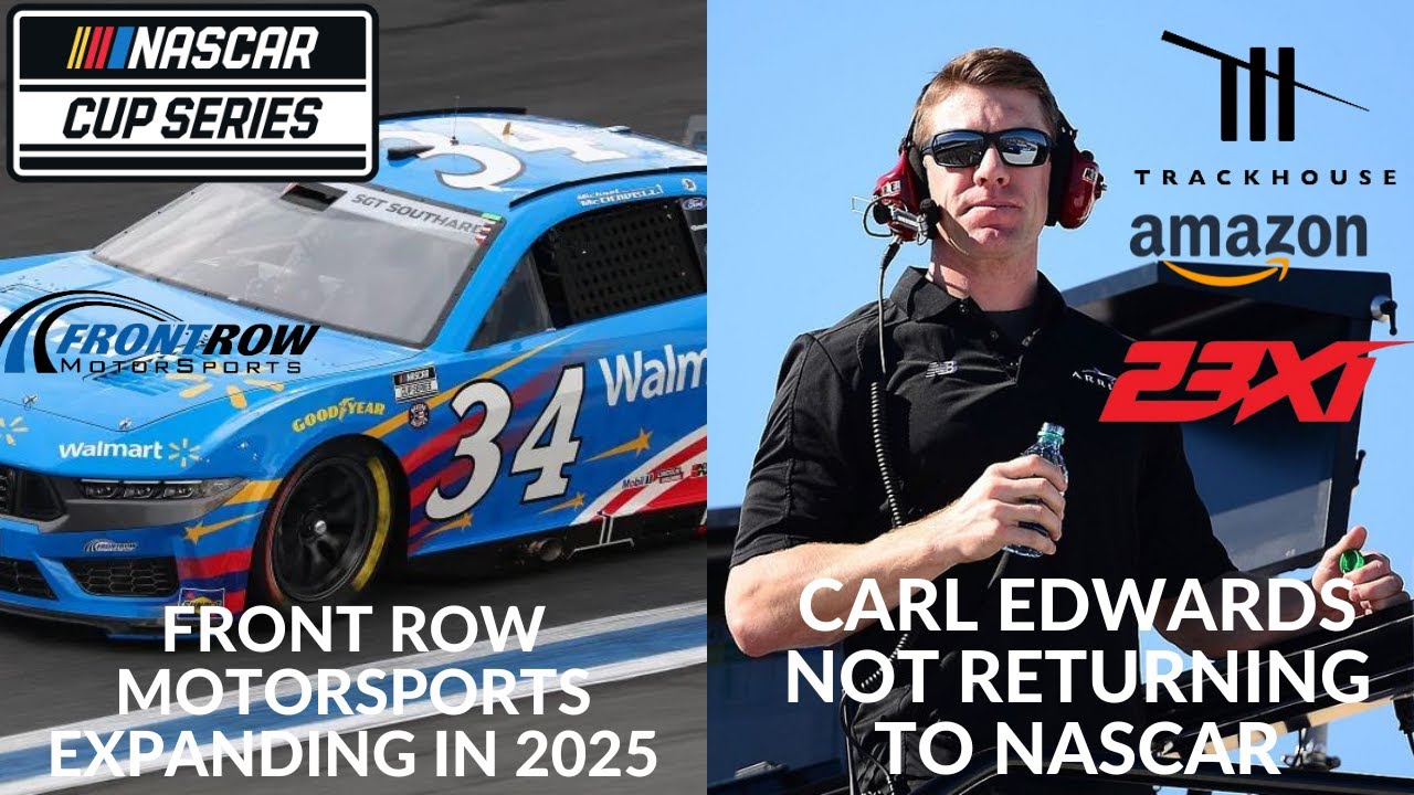 Row Row Carl Front Row Motorsports Expanding In 2025 | Carl Edwards Not Returning To ...