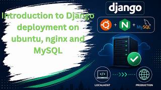 Introduction to Django deployment on ubuntu, nginx and MySQL
