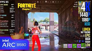 Intel ARC B580 | Fortnite - Chapter 7 - 4K, 1440p, 1080p, XeSS - RT Lumen, Epic, High, Medium, Low