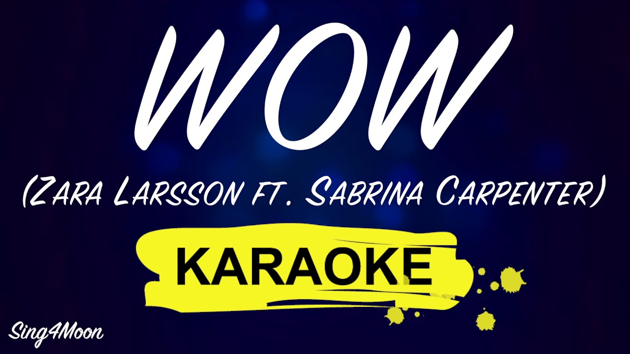 Zara Larsson Ft. Sabrina Carpenter Wow (Karaoke Piano) YouTube