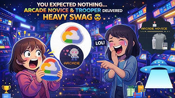 You Expected Nothing… Arcade Novice & Trooper Delivered HEAVY SWAG 😎 Google Cloud Arcade #qwiklabs