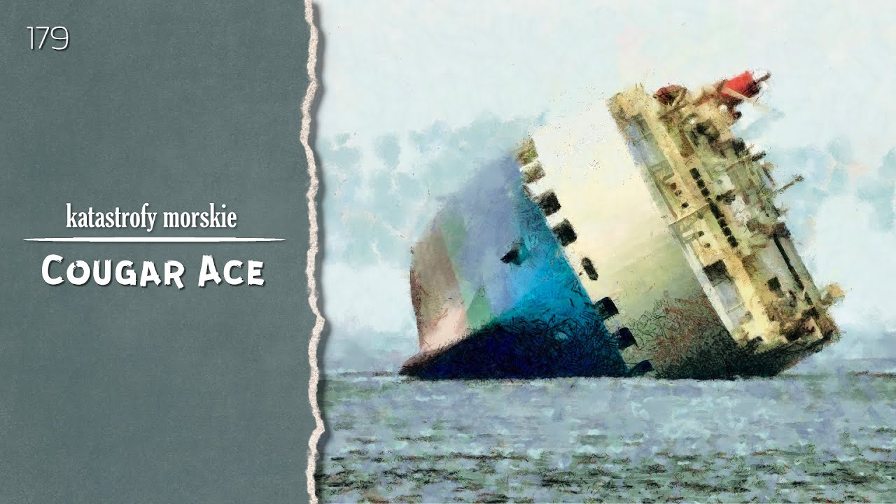 Katastrofy Morskie. Epizod 179. Cougar Ace