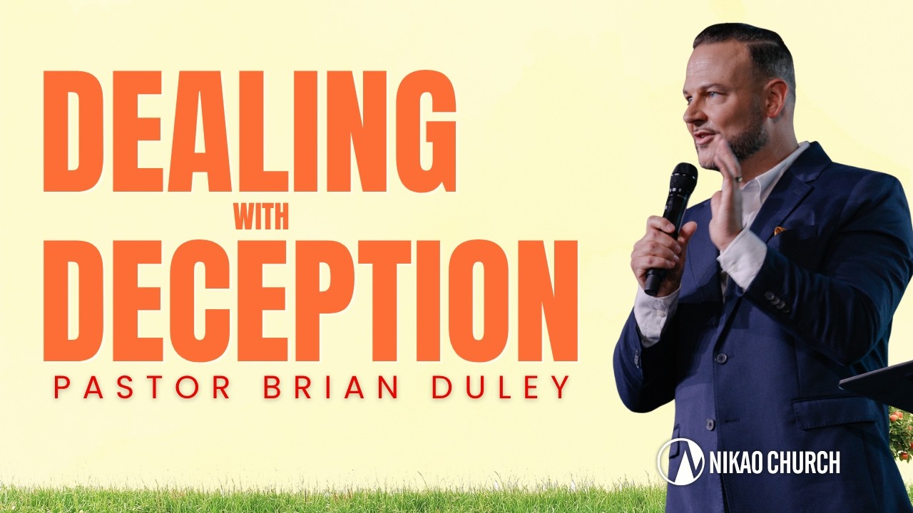 Dealing with Deception | Pastor Brian Duley