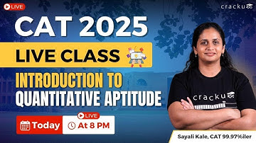 CAT 2025 | Introduction to Quantitative Aptitude 🔴 Live By Sayali Ma