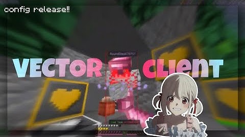 Vector Client New config Release ft. The Hive