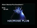 01  Idol talk【Macross Plus】