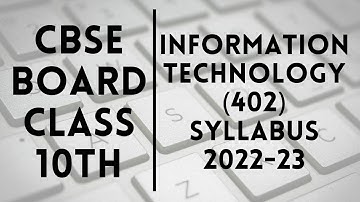 Class 10th CBSE IT(402) Syllabus 2022-23 | Cbse Class 10th Information Technology Syllabus 2022-23