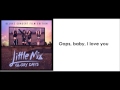 Little Mix ft. Charlie Puth - Oops (lyrics)