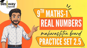 REAL NUMBERS PRACTICE SET 2.5 || 9TH MATHS-1 || SONU SIR || BESTWAY TUTORIALS