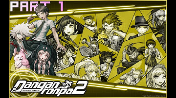 LET THE DESPAIR BEGIN!!! | Danganronpa 2: Goodbye Despair | Part 1
