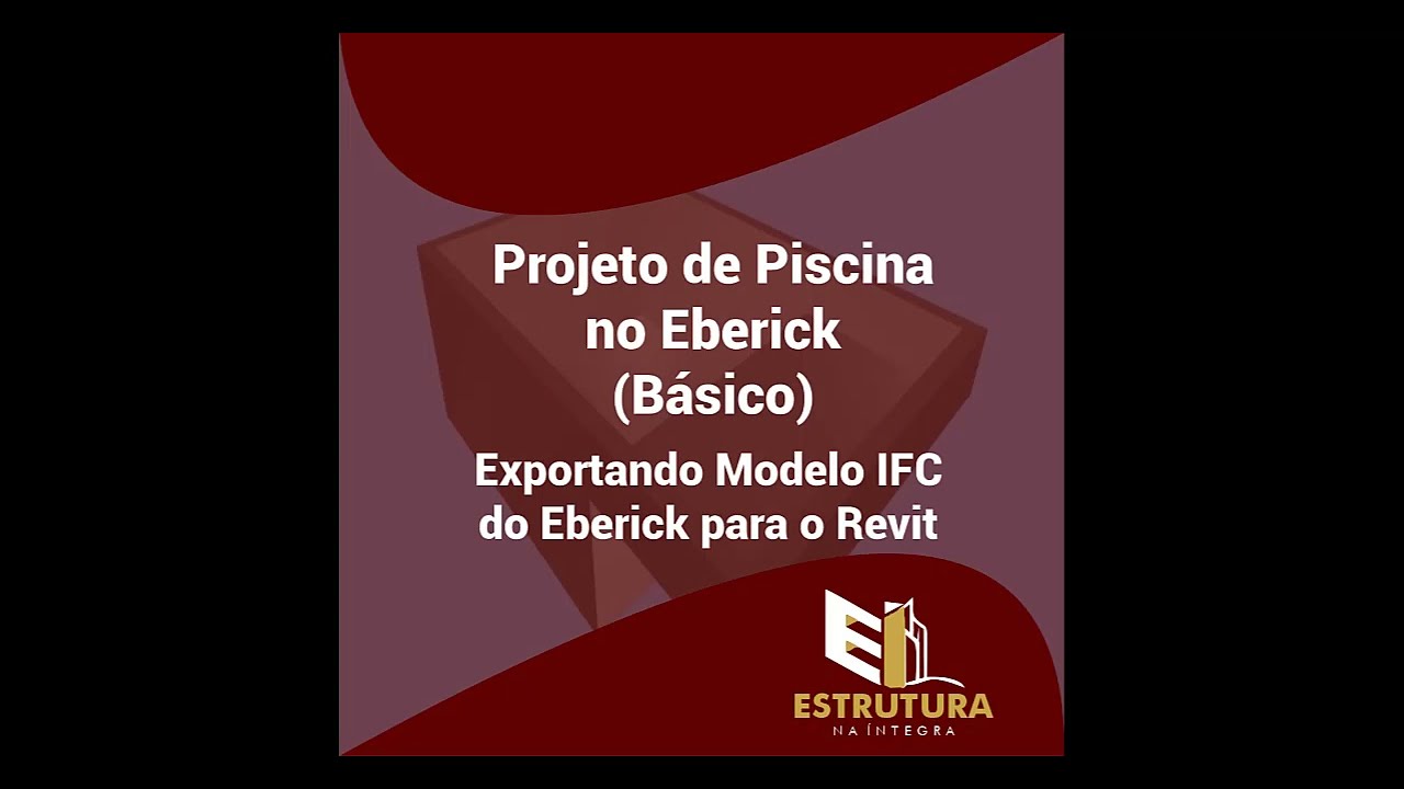 10 - Curso de Eberick (Básico) - Piscina - EXPORTANDO MODELO IFC DO EBERICK PARA REVIT
