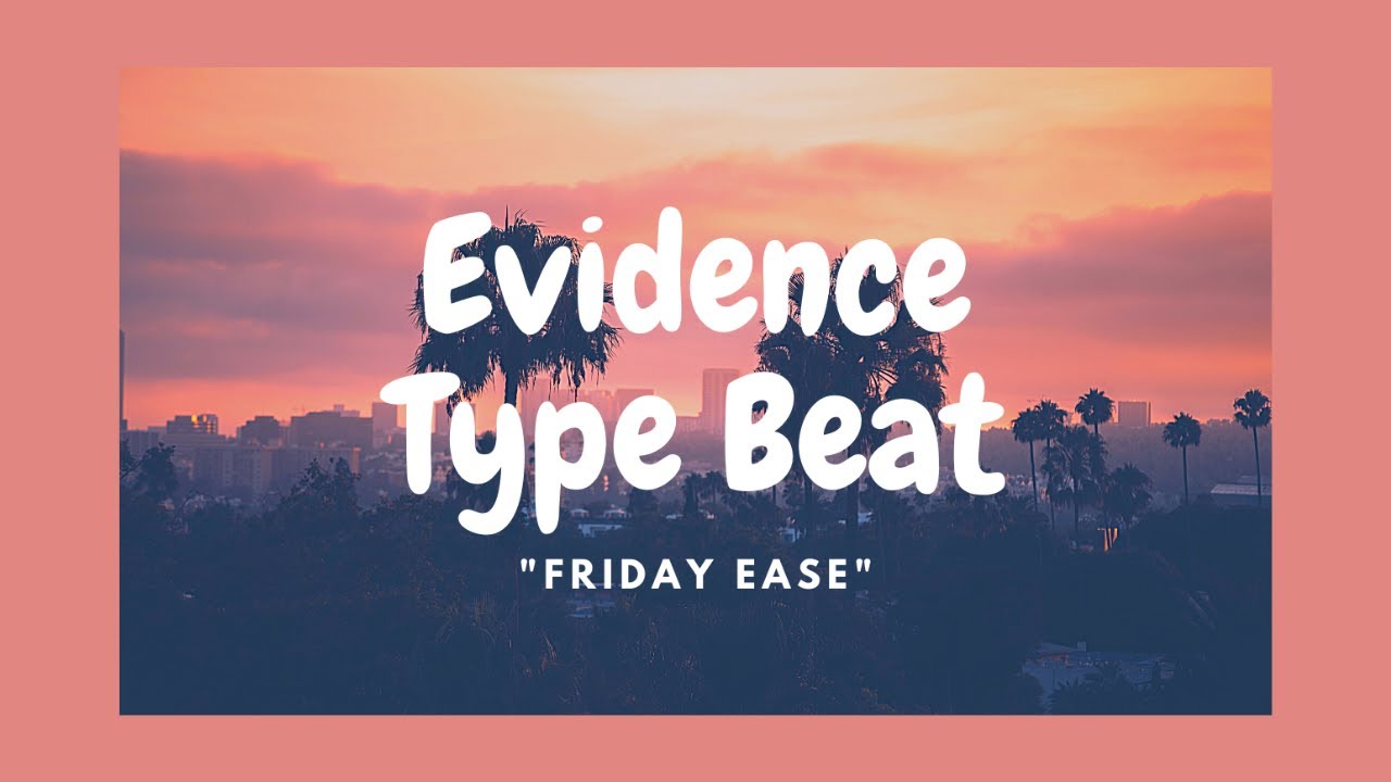 New "Evidence Type Beat 2020" | Evidence Type Instrumental | "Friday Ease"
