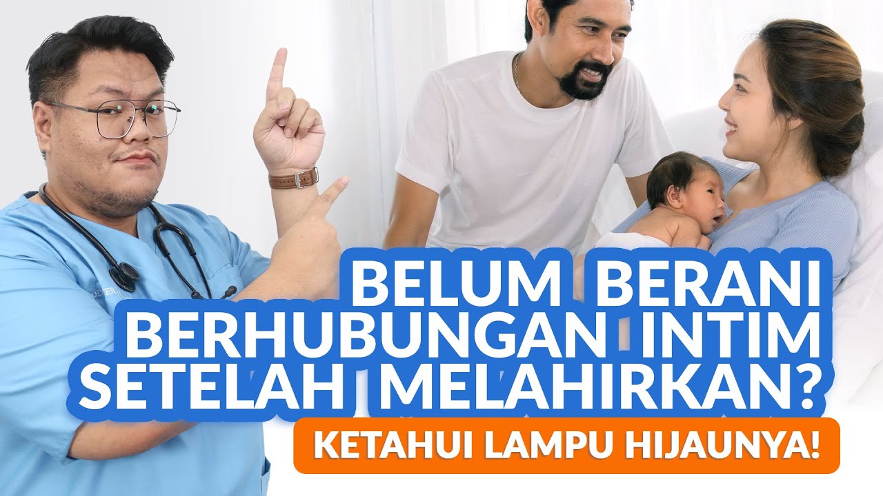 Masih Belum Berani Berhubungan Intim Setelah Melahirkan?
