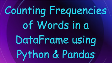 Counting Frequencies of Words in a DataFrame using Python & Pandas