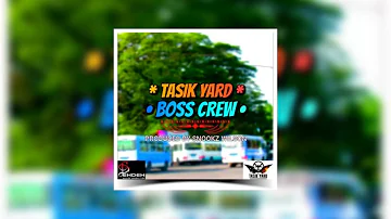 BOSS CREW (2023) - TASIK YARD