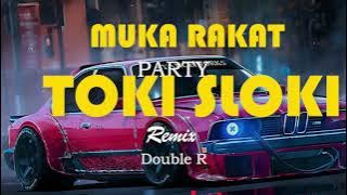 MukaRakat - Party Toki Sloki - Remix Terbaru 2023