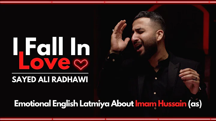 I Fall In Love | Sayed Ali Radhawi | Muharram  | Emotional English Latmiya