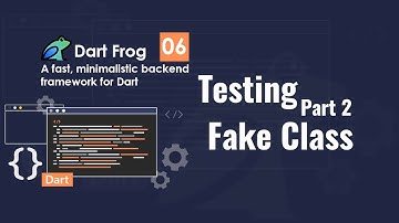 [4K] [Null Safety] DART FROG (BACKEND) - 06. Testing Part 2 - Fake Class