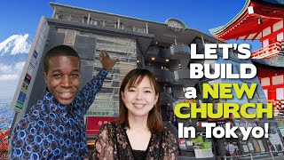 Let's Build A New Church In Tokyo!