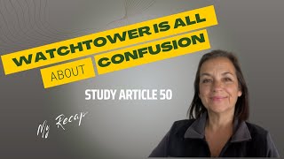 Watchtower Contradicts Themselves So Many Times Regarding Faith And Works My Recap Study Article 50