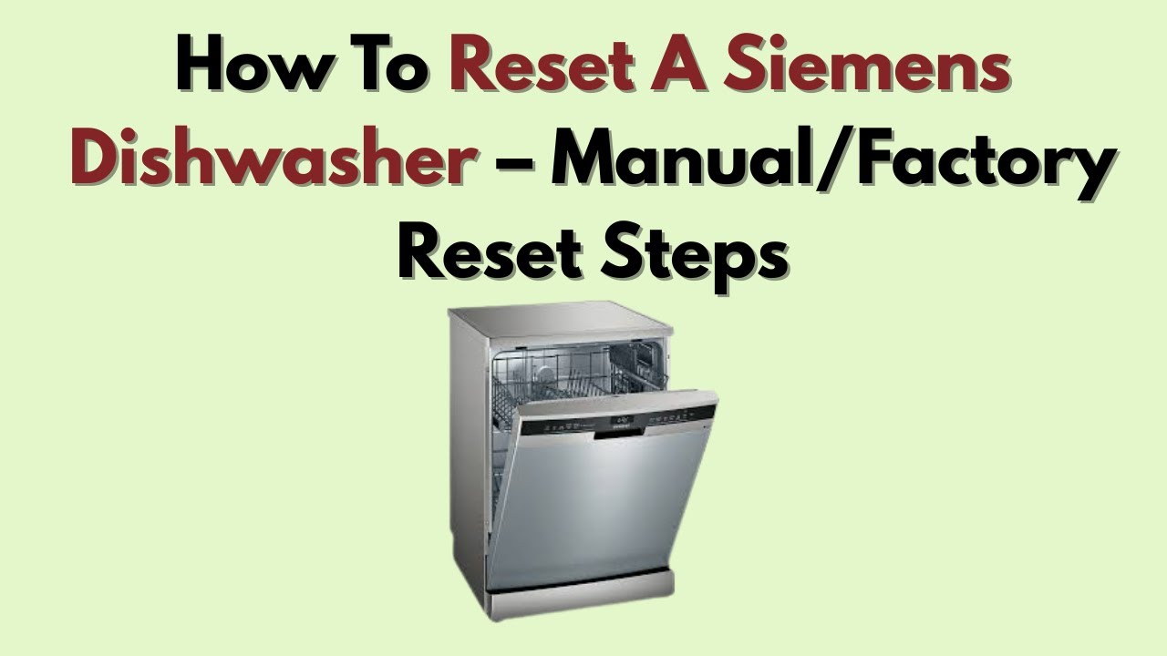 How To Reset A Siemens Dishwasher – Manual/Factory Reset Steps - YouTube