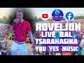 LIVE ROVËLJOH BAL TSARAHASINA2 Ambiance Mafana Nouveauté Gasy 2026 YOU YES MUSIC LIVE ROVËLJOH BAL TSARAHASINA2 Ambiance Mafana Nouveauté Gasy 2026 YOU YES MUSIC
